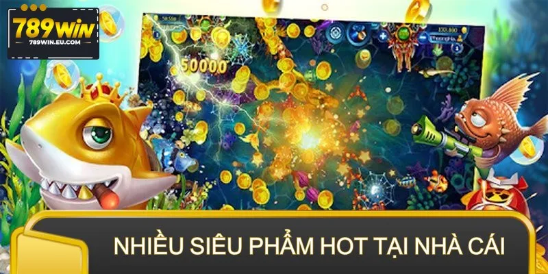 Săn xu cực đã với nhiều siêu phẩm hot tại nhà cái