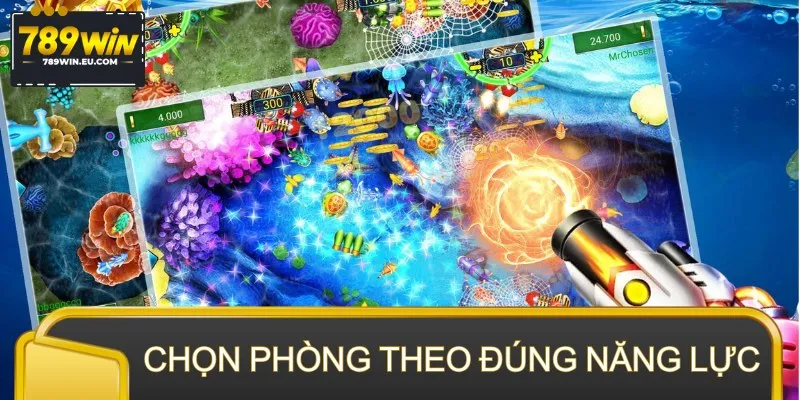 Newbie được chọn phòng săn cá theo đúng năng lực