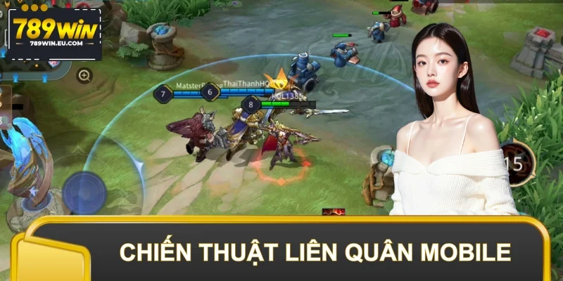 Chiến Thuật Liên Quân Mobile - Phân Tích Lối Chơi Hiệu Quả Nhất