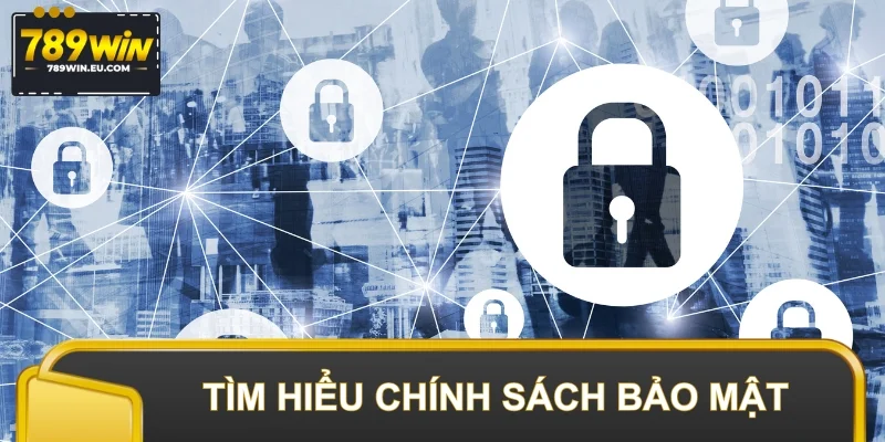Tìm hiểu chính sách bảo mật