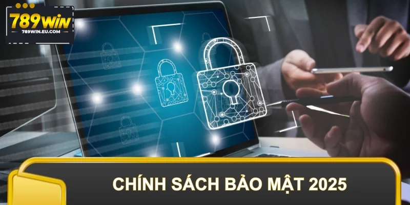 Chính sách bảo mật 2025