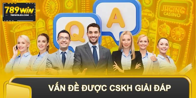 Tất cả vấn đề được CSKH sẵn sàng giải đáp
