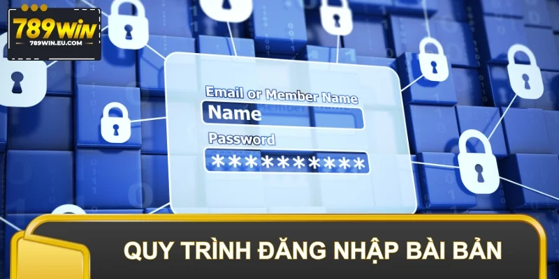 Quy trình đăng nhập bài bản