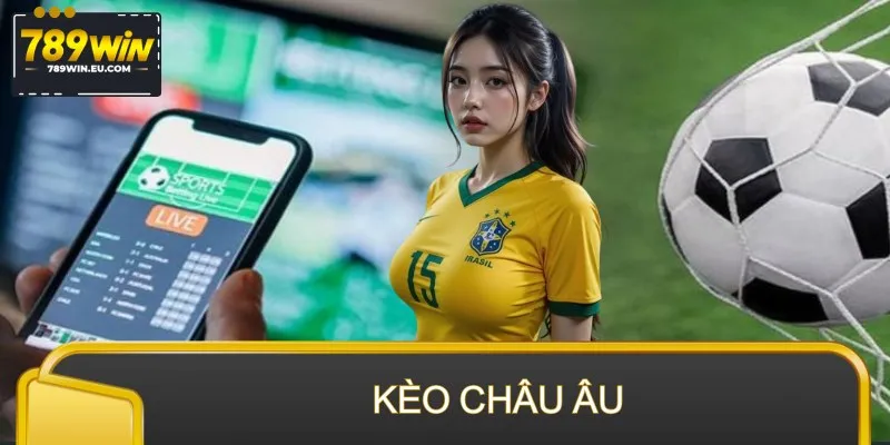 Kèo Châu Âu - Lật Mặt 1X2, Chọn Cửa Đúng Nhịp Tại 789WIN