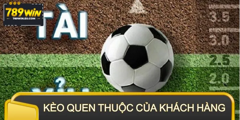 Kèo tài xỉu là lựa chọn quen thuộc của nhiều khách hàng