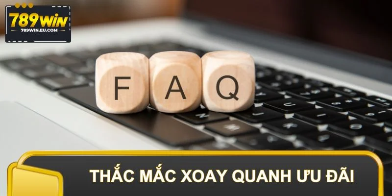 Làm rõ các câu hỏi thường gặp khi sử dụng ưu đãi
