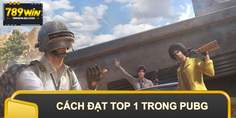 Cách đạt top 1 cực dễ không phải ai cũng biết